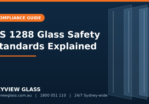 AS 1288 Glass Safety Standards Explained for Sydney Homes & Businesses